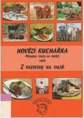 kniha Přeměna trávy na hovězí, aneb, Z pastviny na talíř, Pro ČSCHMS vydalo nakl. Netopejr 2008