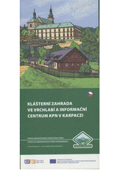 kniha Klášterní zahrada ve Vrchlabí a Informační centrum KPN v Karpaczi = Ogród klasztorny w miejscowości Vrchlabí i Centrum Informacyjne KNP w Karpaczu, Správa Krkonošského národního parku 2012