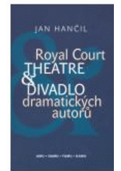 kniha Royal Court Theatre & divadlo dramatických autorů, Akademie múzických umění v Praze, Divadelní fakulta, katedra autorské tvorby a pedagogiky 2007