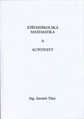 kniha Středoškolská matematika a autotesty, Goldbaum 2007