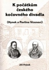 kniha K počátkům českého kočovného divadla (Hynek a Pavlína Vicenovi), OFTIS 2004