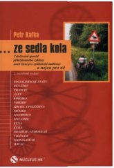 kniha …ze sedla kola Celoživotní zpověď příležitostného cyklisty aneb čtení pro cyklistické nadšence a nejen pro ně, Nucleus HK 2014