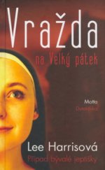 kniha Vražda na Velký pátek, Motto 2004