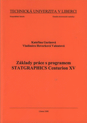 kniha Základy práce s programem STATGRAPHICS Centurion XV, Technická univerzita v Liberci 2008