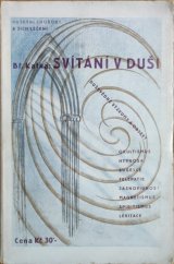 kniha Svítání v duši duševědné výzkumy a objevy : [duševní choroby a jejich léčení], s.n. 1938