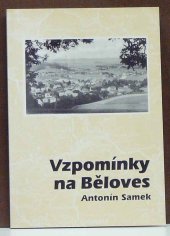 kniha Vzpomínky na Běloves, Antonín Samek 2001