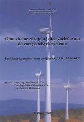 kniha Obnovitelné zdroje a jejich začleňování do energetických systémů publikace ke grantovému projektu GAČR 102/06/0132, Západočeská univerzita v Plzni 2008