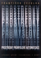 kniha Prostředky průmyslové automatizace, VUTIUM 2004
