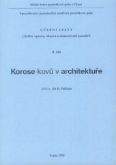 kniha Údržba, opravy, obnova a restaurování památek II. část - Korose kovů v architektuře, Státní ústav památkové péče 1993