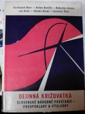 kniha Dějinná křižovatka Slov. nár. povstání, předpoklady a výsledky, Nakladatelství politické literatury 1964