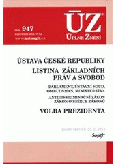 kniha Ústava České republiky Listina základních práv a svobod ; Parlament, Ústavní soud, ombudsman, ministerstva ; Antidiskriminační zákon, Zákon o sbírce zákonů ; Volba prezidenta : podle stavu k 11.2.2013, Sagit 2013