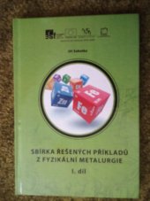 kniha Sbírka řešených příkladů z fyzikální metalurgie 1. díl, Technická univerzita v Liberci 2014