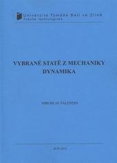 kniha Vybrané statě z mechaniky. Dynamika, Univerzita Tomáše Bati ve Zlíně 2010