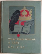 kniha V záři kalicha historické povídky, F. Topič 1900