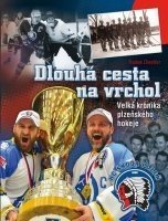 kniha Dlouhá cesta na vrchol Velká kronika plzeňského hokeje, Regionall - Hana Voděrová 2013