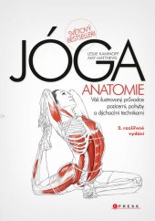 kniha Jóga - anatomie Váš ilustrovaný průvodce pozicemi, pohyby a dýchacími technikami, CPress 2013