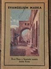 kniha Evangelium podle sepsání Svatého Marka Život Pána a Spasitele našeho Ježíše Krista, Britická a zahraniční společnost biblická 1939