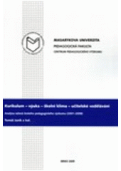 kniha Kurikulum – výuka – školní klima – učitelské vzdělávání analýza nálezů českého pedagogického výzkumu (2001–2008), Masarykova univerzita pro Centrum pedagogického výzkumu PdF MU 2009