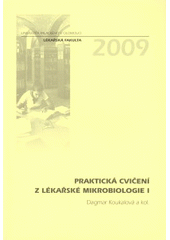 kniha Praktická cvičení z lékařské mikrobiologie I, Univerzita Palackého v Olomouci 2009