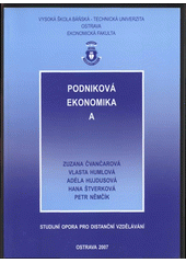 kniha Podniková ekonomika A studijní opora pro distanční vzdělávání, VŠB-Technická univerzita 2007