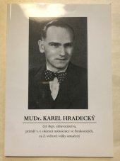 kniha Vzpomínka na MUDr. Karla Hradeckého (16. října 1904 ve Světlé nad Sázavou - 7. září 1943 v Berlíně), s.n. 2004