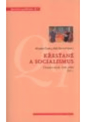 kniha Křesťané a socialismus čítanka textů: 1945-1989, Centrum pro studium demokracie a kultury 2008