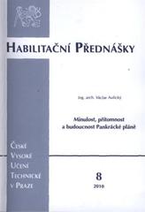 kniha Minulost, přítomnost a budoucnost Pankrácké pláně = History, present and future of Pankrác plain, ČVUT 2010