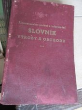 kniha Živnostensko-právní a informační slovník výroby a obchodu praktická příručka živnostensko-právních a jiných vědomostí všech příslušníků výroby, obchodu a svobodných povolání, Václav Ševčík 1935