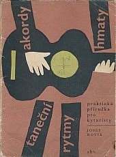 kniha Praktická příručka pro kytaristy Akordy - hmaty - taneční rytmy, Státní Hudební Vydavatelství 1961