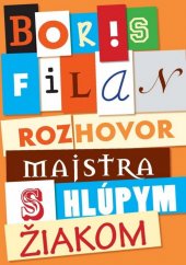 kniha Rozhovor majstra s hlúpym žiakom Táto knižka sa něčíta, iba popíja., Slovart 2012