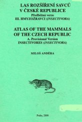 kniha Atlas rozšíření savců v České republice = III., - Hmyzožravci (Insectivora) - Atlas of the mammals of the Czech Republic : předběžná verze., Národní muzeum 2000