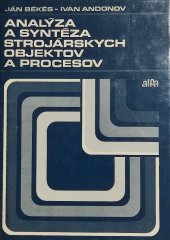 kniha Analýza a syntéza strojárskych objektov a procesov, Alfa 1986