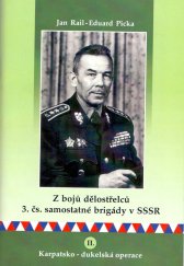 kniha Z bojů dělostřelců 3. čs. samostatné brigády v SSSR II. Karpatsko - dukelská operace, jednota Československé obce legionářské v Hradci Králové 2011