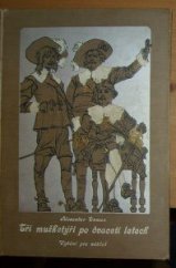 kniha Tři mušketýři po dvaceti letech I., Jos. R. Vilímek 1923