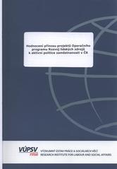 kniha Hodnocení přínosu projektů Operačního programu Rozvoj lidských zdrojů k aktivní politice zaměstnanosti v ČR, VÚPSV 2010