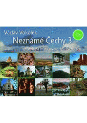 kniha Neznámé Čechy 3. - Posvátná místa severozápadních Čech, Mladá fronta 2011