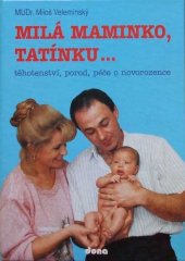 kniha Milá maminko, tatínku... [Těhotenství, porod, péče o novorozence], Dona 1993