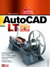 kniha AutoCAD LT názorný průvodce pro verze 2004 až 2005, CP Books 2005