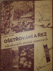 kniha Ošetřování a řez zákrskových stromů ovocných s dodatkem O řezu révy vinné = [Die Behandlung und der Schnitt der Zwergbäume mit einem Nachtrag über den Schnitt der Weinrebe], Nakladatelství zahradnické literatury (Josef Vaněk) 1943