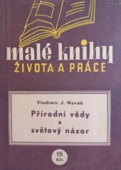 kniha Přírodní vědy a světový názor, Život a práce 1947