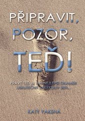 kniha Připravit, pozor, teď! Právě teď je ten nejlepší okamžik uskutečnit jakýkoliv sen..., Nová Forma 2010