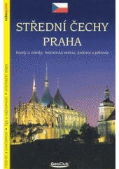 kniha Střední Čechy, Praha hrady a zámky, historická města, kultura a příroda, Unios CB 2003