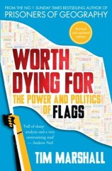 kniha Worth dying for The power and politics of flags, Elliott and Thompson Limited 2017