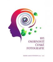 kniha 103 osobností české fotografie, Joyra 2017