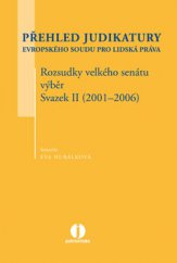 kniha Přehled judikatury Evropského soudu pro lidská práva. Rozsudky velkého senátu, výběr. Svazek II (2001–2006), Wolters Kluwer 2013