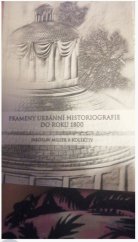 kniha Prameny urbánní historiografie do roku 1800. Svazek I. - Morava, Univerzita Palackého v Olomouci 2014