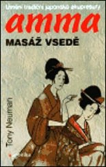 kniha Amma Masáž v sedě Umění tradiční japonské akupresury, Eugenika 2001