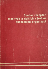 kniha Soubor receptur masných a dalších výrobků obchodních organizací, Merkur 1973