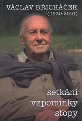 kniha Václav Břicháček (1930-2010) setkání, vzpomínky, stopy, Junák - svaz skautů a skautek ČR 2011