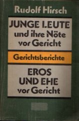 kniha Junge Leute und ihre Nöte vor Gericht / Eros und Ehe vor Gericht Gerichtsberichte, Verlag Das Neue Berlin 1982